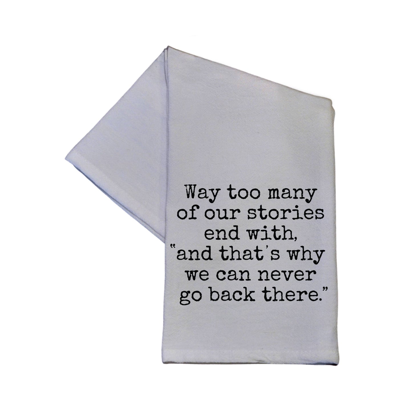 "Way Too Many of Our Stories..." Bar Towel - Driftless Studios