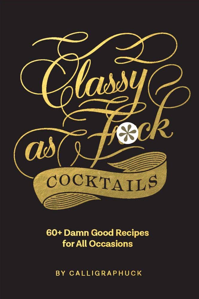 Classy as F*ck Cocktails - Chronicle Books
