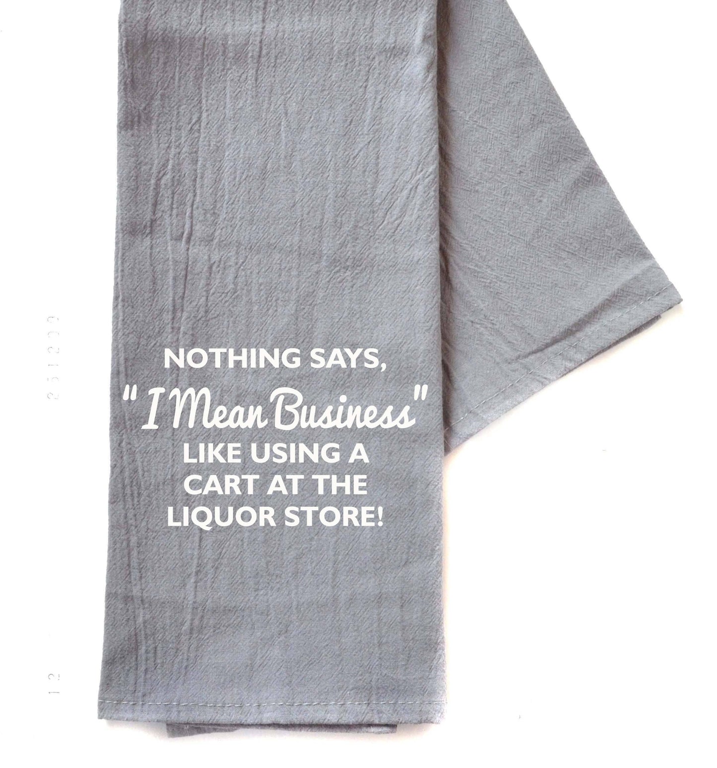 "I Mean Business..." Bar Towel - Driftless Studios