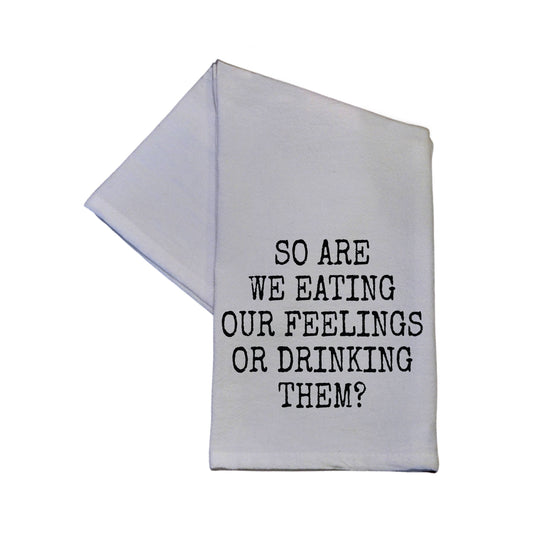 "So Are We Eating Our Feelings..." Bar Towel - Driftless Studios
