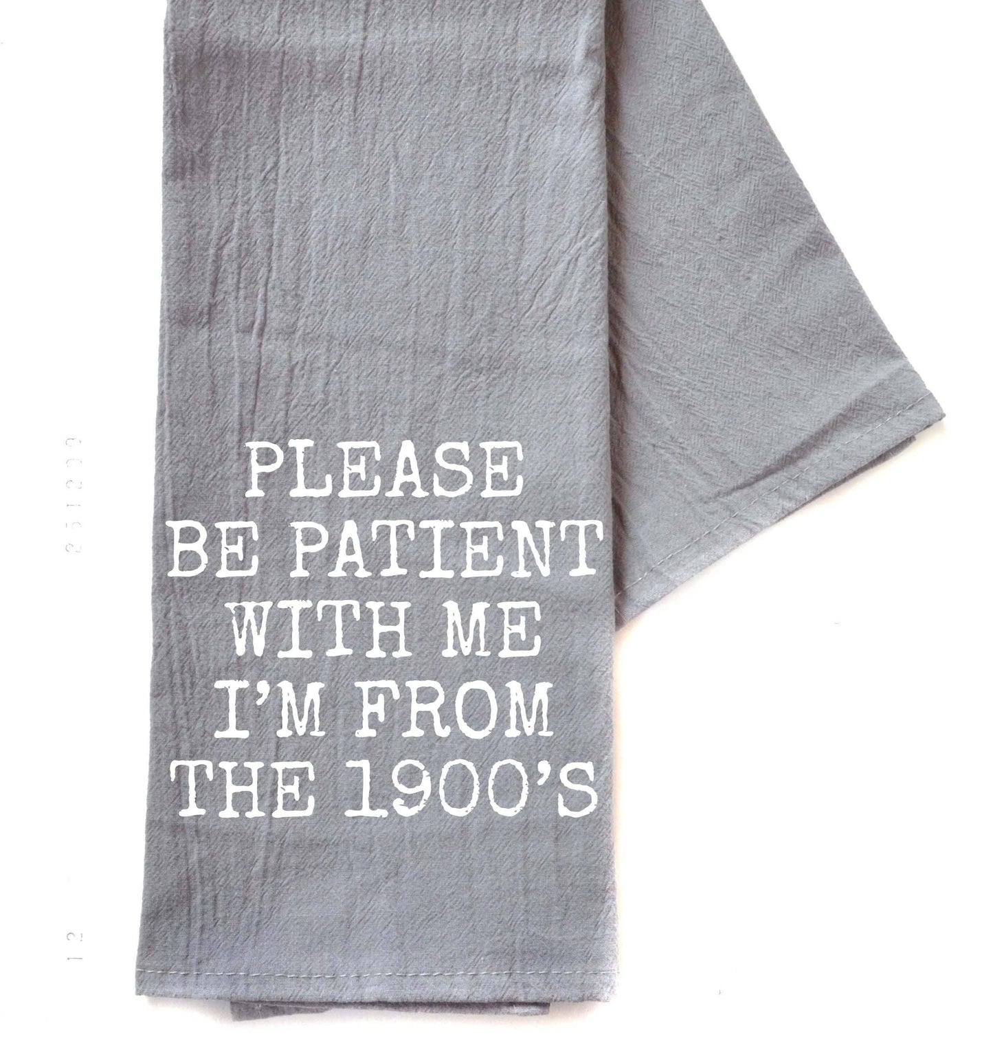 "Be Patient With Me..." Tea Towel - Driftless Studios
