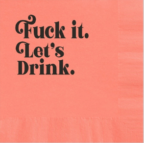 Fuck It. Let's Drink Funny Foil Cocktail Beverage Napkin - Mod Lounge Paper Company