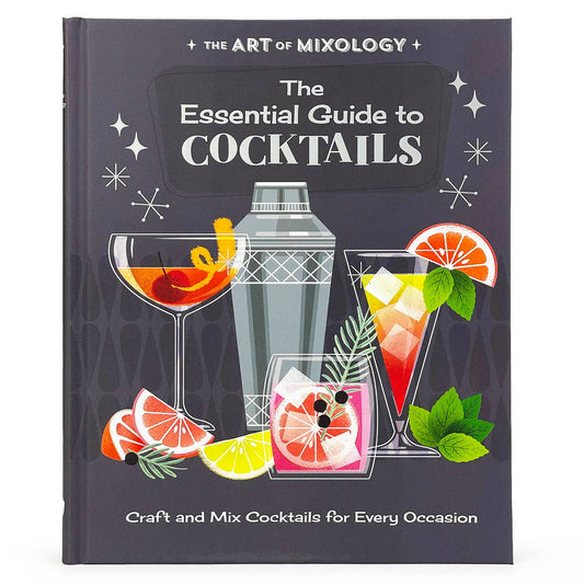 Art of Mixology: Essential Guide to Cocktails - Cottage Door Press